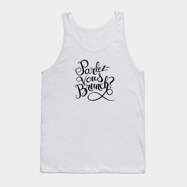 Parlez-vous Brunch? Tank Top by creativecurly